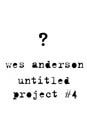 Wes untitled Project #4 info